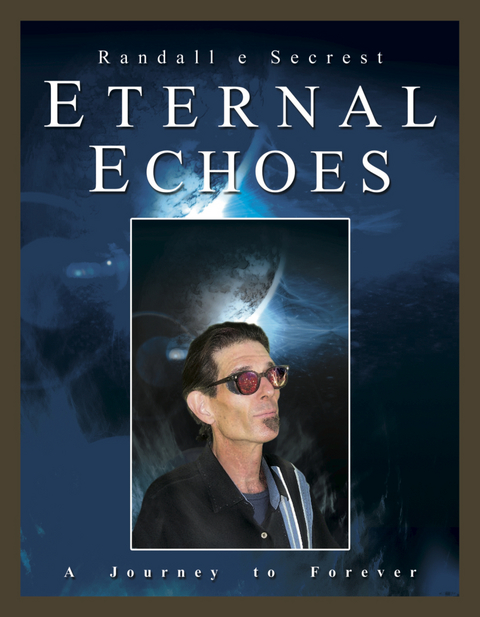 Eternal Echoes -  Randall E. Secrest