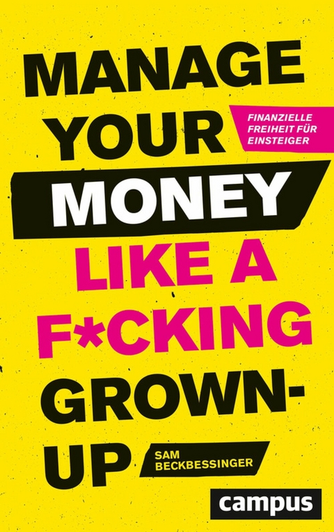Manage Your Money like a F*cking Grown-up -  Sam Beckbessinger