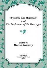 Wynnere and Wastoure and The Parlement of the Thre Ages - 