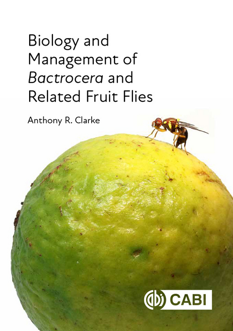 Biology and Management of Bactrocera and Related Fruit Flies - Australia) Clarke Professor Anthony R (Queensland University of Technology