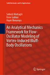 An Analytical Mechanics Framework for Flow-Oscillator Modeling of Vortex-Induced Bluff-Body Oscillations - Sohrob Mottaghi, Rene Gabbai, Haym Benaroya