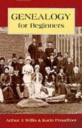 Genealogy for Beginners - Willis, Arthur J.; Proudfoot, Karin