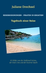 Reisebegegnungen - Piraten in Kroatien - Juliane Drechsel