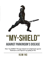 "My-Shield” Against Parkinson’s Disease - Kum Ng
