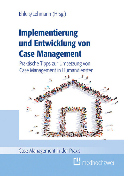 Implementierung und Entwicklung von Case Management -  Corinna Ehlers,  Denise Lehmann