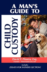 A Man's Guide to Child Custody - David T. Pisarra