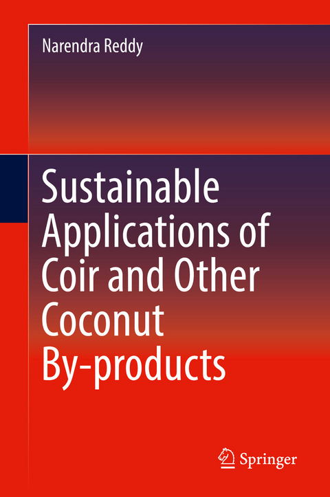 Sustainable Applications of Coir and Other Coconut By-products - Narendra Reddy