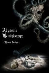 Abyssale Reminiszenz - Robert Grains