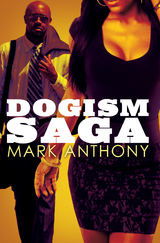 Dogism Saga -  Mark Anthony