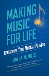 Making Music for Life -  Gayla M. Mills