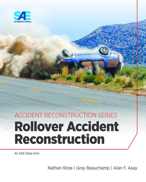 Rollover Accident Reconstruction -  Alan F. Asay,  Gray Beauchamp,  Nathan A. Rose