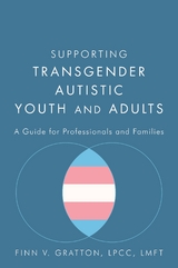 Supporting Transgender Autistic Youth and Adults - Finn V. Gratton