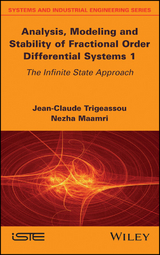 Analysis, Modeling and Stability of Fractional Order Differential Systems 1 -  Nezha Maamri,  Jean-Claude Trigeassou