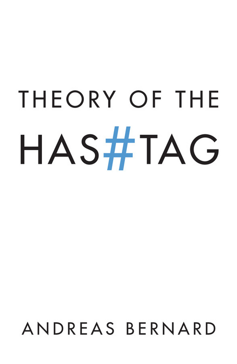 Theory of the Hashtag - Andreas Bernard