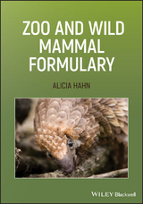 Zoo and Wild Mammal Formulary -  Alicia Hahn