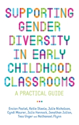 Supporting Gender Diversity in Early Childhood Classrooms - Julie Nicholson, Julia Hennock, Jonathan Julian, Cyndi Maurer, Nathanael Flynn, Encian Pastel, Katie Steele, Tess Unger