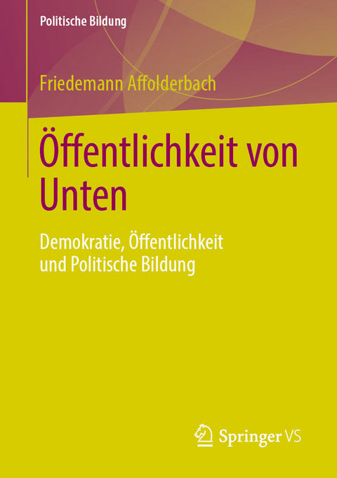 Öffentlichkeit von Unten - Friedemann Affolderbach