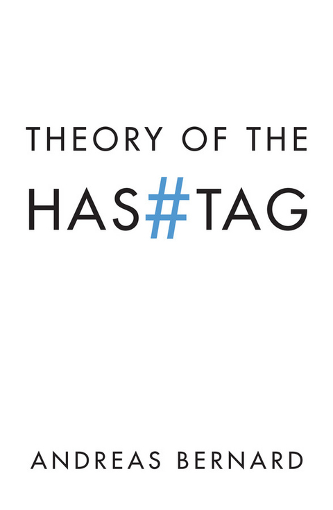 Theory of the Hashtag -  Andreas Bernard