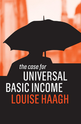 The Case for Universal Basic Income - Louise Haagh