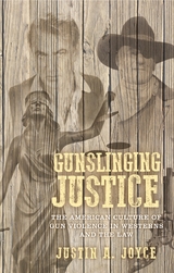 Gunslinging justice - Justin Joyce