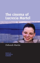 The cinema of Lucrecia Martel -  Deborah Martin