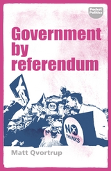 Government by referendum - Matt Qvortrup