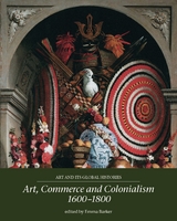 Art, Commerce and Colonialism 1600 1800 - 