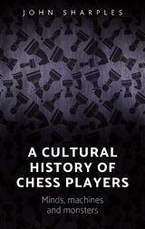 Cultural History of Chess-Players -  John Sharples