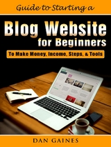 Guide to Starting a Blog Website for Beginners - Dan Gaines