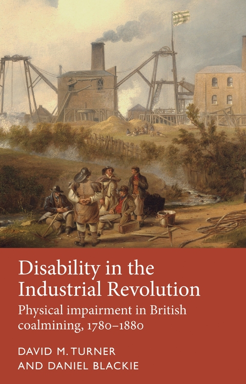 Disability in the Industrial Revolution -  Daniel Blackie,  David M. Turner