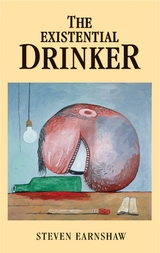 The Existential drinker - Steven Earnshaw