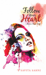 Follow Your Heart - Savita Sahni