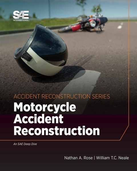 Motorcycle Accident Reconstruction - Nathan A. Rose, William T C Neale