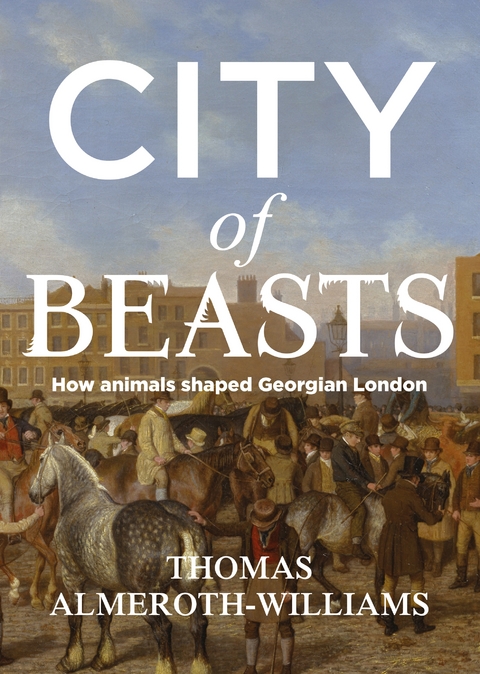 City of beasts -  Thomas Almeroth-Williams