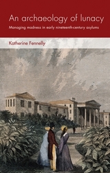 Archaeology of Lunacy -  Katherine Fennelly