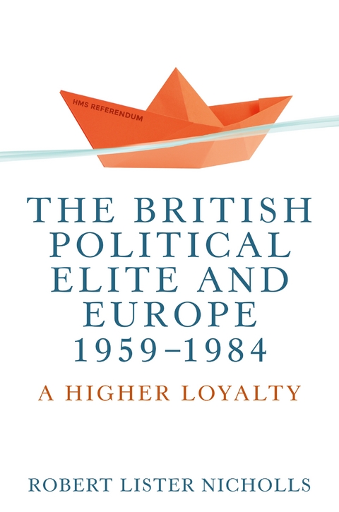 The British political elite and Europe, 1959-1984 - Robert Lister Nicholls