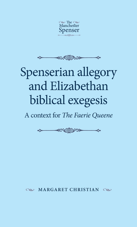 Spenserian allegory and Elizabethan biblical exegesis - Margaret Christian