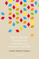 Queer Muslim Diasporas in Contemporary Literature and Film -  Alberto Fernandez Carbajal