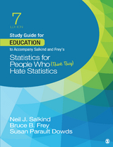 Study Guide for Education to Accompany Salkind and Frey′s Statistics for People Who (Think They) Hate Statistics - Neil J. J. Salkind, Bruce B. B. Frey, Susan Parault Parault Dowds