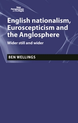 English nationalism, Brexit and the Anglosphere -  Ben Wellings