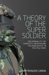 Theory of the Super Soldier -  Jean-Francois Caron