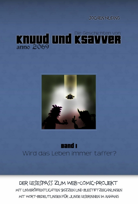 Die Geschichten von Knuud und Ksavver anno 2069 - Jochen Nuding