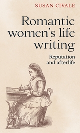 Romantic women's life writing - Susan Civale