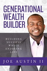 Generational Wealth Builder - Joe Austin II