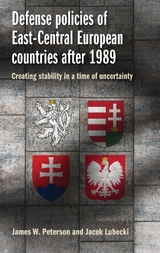 Defense Policies of East-Central European Countries After 1989 -  Jacek Lubecki,  James W. Peterson