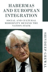 Habermas and European Integration -  Shivdeep Grewal