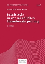 Berufsrecht in der mündlichen Steuerberaterprüfung -  Jochen Okraß,  Oliver Kispert