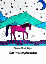 Das Wüstenpferdchen - Simone Heidi Jäger