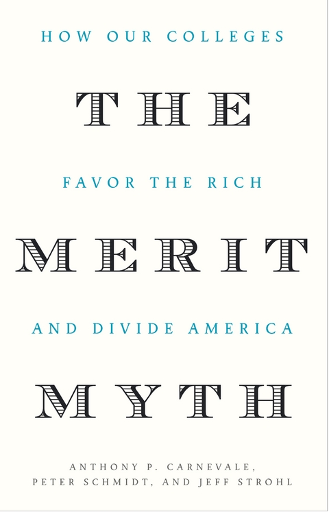Merit Myth -  Anthony P. Carnevale,  Peter Schmidt,  Jeff Strohl