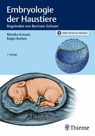 Embryologie der Haustiere - Monika Kressin; Ralph Brehm